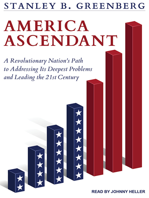 Title details for America Ascendant by Stanley B. Greenberg - Available